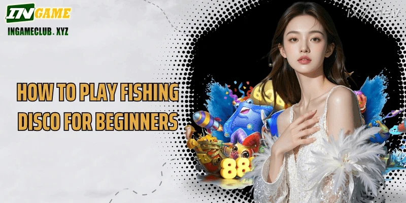 IX7 Fishing Disco India how to play