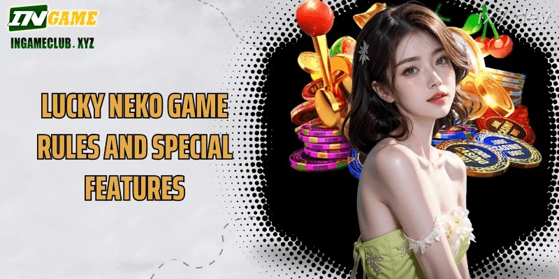 IX7 Lucky Neko India rules free spins wilds