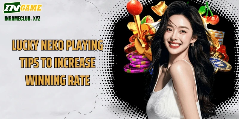 IX7 Lucky Neko India tips bankroll