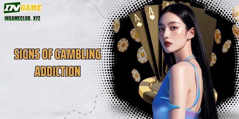 Signs of gambling addiction India responsible play